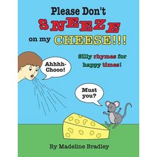(英文圖書)Please Don't Sneeze on my Cheese!!!: Silly rhymes for happy times! 平裝版, Createspace Independent Pub..., 英文