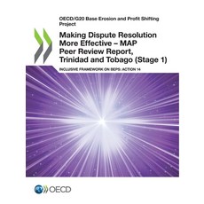 Making Dispute Resolution More Effective - MAP Peer Review Report Trinidad and Tobago (Stage 1) 平裝版, Org. for Economic Cooperati..., 英文