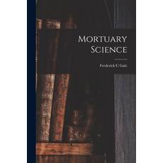 (英文圖書) Mortuary Science 平裝版, Hassell Street Press, 英文
