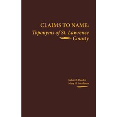 (英文圖書) Claims to Name: Toponyms of St. Lawrence County 平裝版, North Country Books, 英文