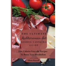 (英文圖書) The Ultimate Mediterranean Diet Dishes Cooking Guide: Low Calories Everyday Recipes To Boost ... 平裝版, Alison Russell, 英文