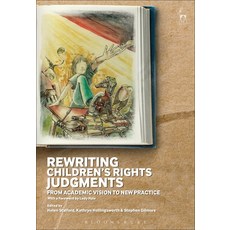 Rewriting Children's Rights Judgments: From Academic Vision to New Practice 平裝版, Bloomsbury Publishing PLC, 英文