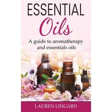 (英文圖書) Essential Oils: A guide to aromatherapy and essential oils 精裝版, Ingram Publishing, 英文