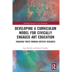 (英文圖書) Developing a Curriculum Model for Civically Engaged Art Education: Engaging You... 平裝版, Routledge, 英文