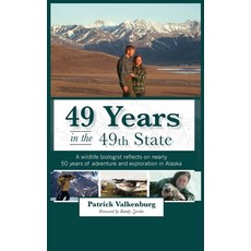 (英文圖書) 49 Years in the 49th State: A wildlife biologist reflects on nearly 50 years of adventure and... 精裝版, Publication Consultants, 英文