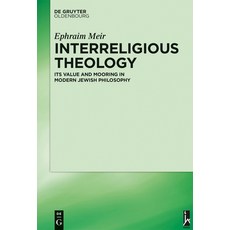 (英文圖書) Interreligious Theology: Its Value and Mooring in Modern Jewish Philosophy 精裝版, Walter de Gruyter, 英文