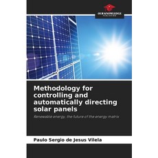 (英文圖書) Methodology for controlling and automatically directing solar panels 平裝版, Our Knowledge Publishing, 英文