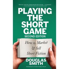 (英文圖書) Playing the Short Game: How to Market & Sell Short Fiction (2nd edition) 精裝版, Spiral Path Books, 英文