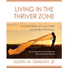 Living in the Thriver Zone: A Celebration of Living Well as the Best Revenge 平裝版, Butterfly Bliss Productions..., 英文