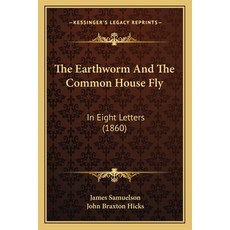 (英文圖書) The Earthworm And The Common House Fly: In Eight Letters (1860) 平裝版, Kessinger Publishing, 英文