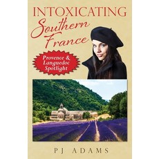 (英文圖書) Intoxicating Southern France: Provence & Languedoc Spotlight 平裝版, Meandering Trail Media, 英文