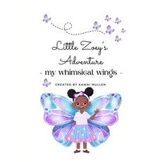 (英文圖書)Little Zoey's Adventure - My Whimsical Wings - 平裝版, Independently Published, 英文