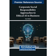 (英文圖書) Corporate Social Responsibility Approaches to Ethical AI in Business 精裝版, IGI Global, 英文