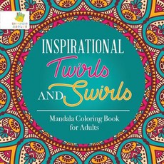 Inspirational Twirls and Swirls - Mandala Coloring Book for Adults 平裝版, Educando Adults, 英文