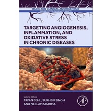 (英文圖書) Targeting Angiogenesis Inflammation and Oxidative Stress in Chronic Diseases: Angiogenesis ... 平裝版, Academic Press, 英文