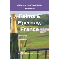(英文書) Reims and Épernay France： The Heart of the Champagne Region 平裝版, 獨立出版, 英文