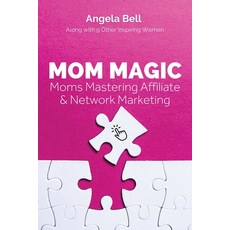 (英文圖書) Mom Magic: Moms Mastering Network and Affiliate Marketing 平裝版, She Rises Studios, 英文