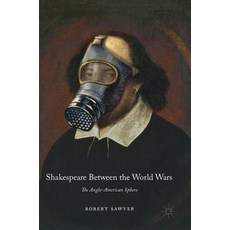 (英文圖書) Shakespeare Between the World Wars: The Anglo-American Sphere 精裝版, Palgrave MacMillan, 英文