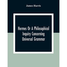 Hermes Or A Philosophical Inquiry Concerning Universal Grammar 平裝版, Alpha Edition, 英文