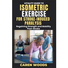 (英文圖書) Vitality Guide To Isometric Exercise For Stroke-Induced Paralysis: Regaining St... 平裝版, Independently Published, 英文