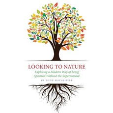 (英文圖書) Looking to Nature: Exploring a Modern Way of Being Spiritual Without the Supernatural 平裝版, Apocryphile Press, 英文