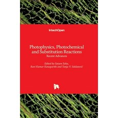 (英文圖書) Photophysics Photochemical and Substitution Reactions: Recent Advances 精裝版, Intechopen, 英文