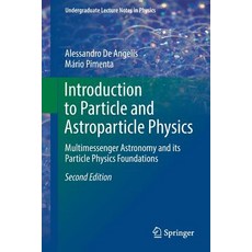(英文圖書) Introduction to Particle and Astroparticle Physics: Multimessenger Astronomy and Its Particle... 平裝版, Springer, 英文