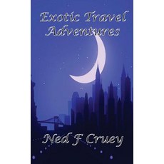 (英文圖書) Exotic Travel Adventures: Fourth Edition 精裝版, Ned Cruey, 英文