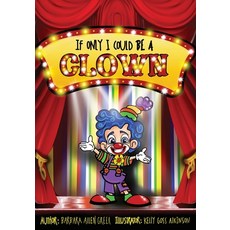 (英文圖書)If Only I Could Be A CLOWN 平裝版, Xulon Press, 英文