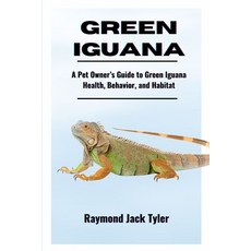 (英文圖書) Green Iguana: A Pet Owner's Guide to Green Iguana Health Behavior and Habitat 平裝版, Independently Published, 英文