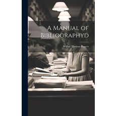 (英文圖書) A Manual of Bibliographyd 精裝版, Legare Street Press, 英文