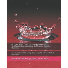 Montana Water Distribution system Operator Certification Exam Unofficial Self Practice Exercise Ques... 平裝版, Createspace Independent Pub..., 英文