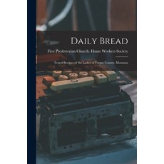 (英文圖書) Daily Bread: Tested Recipes of the Ladies of Fergus County Montana 平裝版, Legare Street Press, 英文