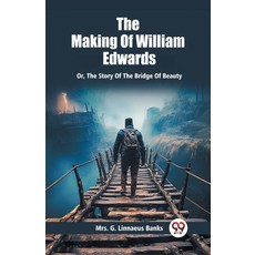 (英文圖書) The Making Of William Edwards Or The Story Of The Bridge Of Beauty 平裝版, Double 9 Books, 英文