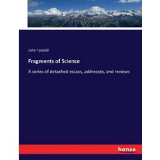 (英文圖書) Fragments of Science: A series of detached essays addresses and reviews 平裝版, Hansebooks, 英文