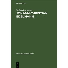 Johann Christian Edelmann: From Orthodoxy to Enlightenment 精裝版, Walter de Gruyter, 英語