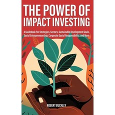 (英文圖書) The Power of Impact Investing: A Guidebook For Strategies Sectors Sustainable Development G... 精裝版, Book Bound Studios, 英文