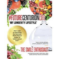 (英文圖書) #FUTURECENTURIONLIFE 'My Longevity Lifestyle': How I Plan on Becoming the Guinn... 精裝版, Tellwell Talent, 英文