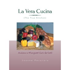 (英文圖書) La Vera Cucina: Andiamo a Mangiare!! 精裝版, Xlibris Us, 英文