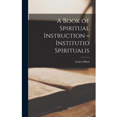 (英文圖書) A Book of Spiritual Instruction = Institutio Spiritualis 精裝版, Legare Street Press, 英文