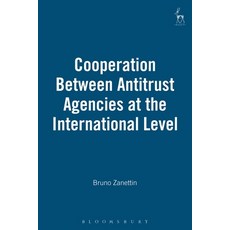 Cooperation Between Antitrust Agencies at the International Level 精裝版, Bloomsbury Publishing PLC, 英文