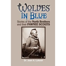(英文圖書)Wolves in Blue: Stories of the North Brothers and Their Pawnee Scouts 平裝版, Field Mouse Productions, 英文