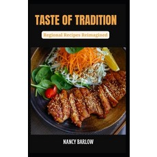 (英文圖書) Taste of Tradition: Regional Recipes Reimagined 平裝版, Independently Published, 英文