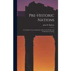 (英文圖書) Pre-historic Nations; or Inquiries Concerning Some of the Great Peoples and Civilizations of... 精裝版, Legare Street Press, 英文