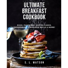 (英文圖書) Ultimate Breakfast Cookbook: Eggs Pancakes Coffee Cakes Casseroles Cinnamon Rolls & More! 平裝版, Independently Published, 英文