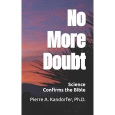 (英文圖書) No More Doubt: Science Confirms the Bible 平裝版, Independently Published, 英文
