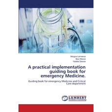(英文圖書) A practical implementation guiding book for emergency Medicine. 平裝版, LAP Lambert Academic Publis..., 英文