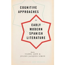 (英文圖書) Cognitive Approaches to Early Modern Spanish Literature 精裝版, Oxford University Press, USA, 英文