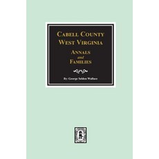 (英文圖書) Cabell County West Virginia Annals and Families. 平裝版, Southern Historical Press, 英文