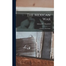 (英文圖書) The Mexican War: A History of its Origin 精裝版, Legare Street Press, 英文